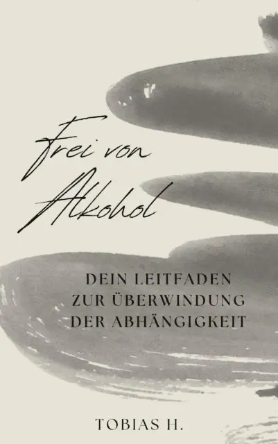 Tobias Hopfmuller - Frei von Alkohol - dein Leitfaden zur Überwindung der Abhängigkeit, E-bok. Tillgänglighet: Lägg i varukorg