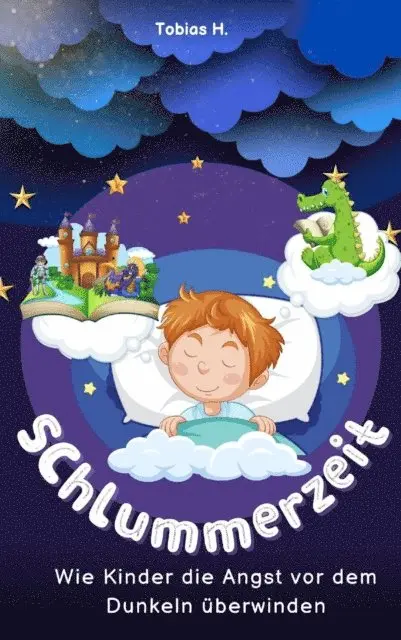 Tobias Hopfmuller - Schlummerzeit - wie Kinder die Angst vor dem Dunkeln überwinden, E-bok. Tillgänglighet: Lägg i varukorg