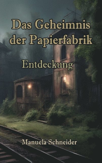 Manuela Schneider - Das Geheimnis der Papierfabrik, E-bok