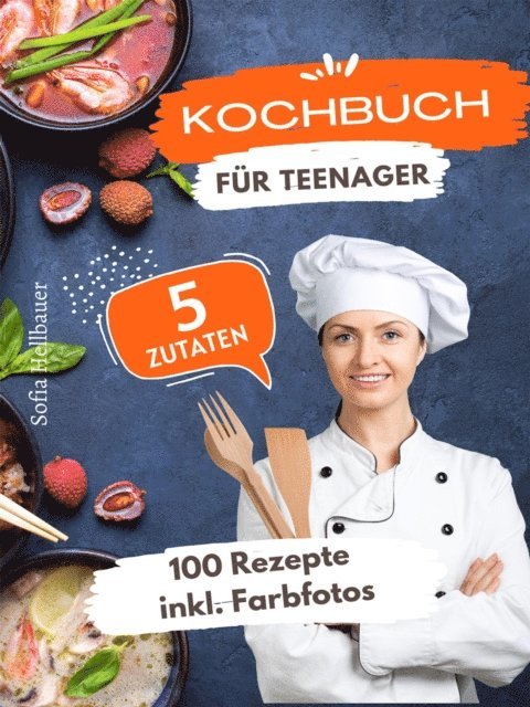 Sofia Helbauer - Kochbuch für Teenager 5 Zutaten, E-bok. Tillgänglighet: Lägg i varukorg