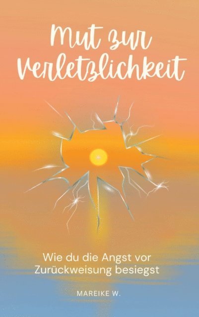 Mareike W. - Mut zur Verletzlichkeit, E-bok. Tillgänglighet: Lägg i varukorg