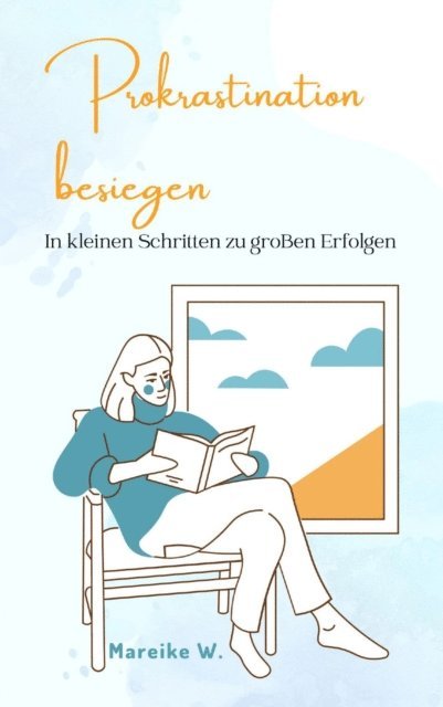 Mareike W. - Prokrastination besiegen, E-bok. Tillgänglighet: Lägg i varukorg