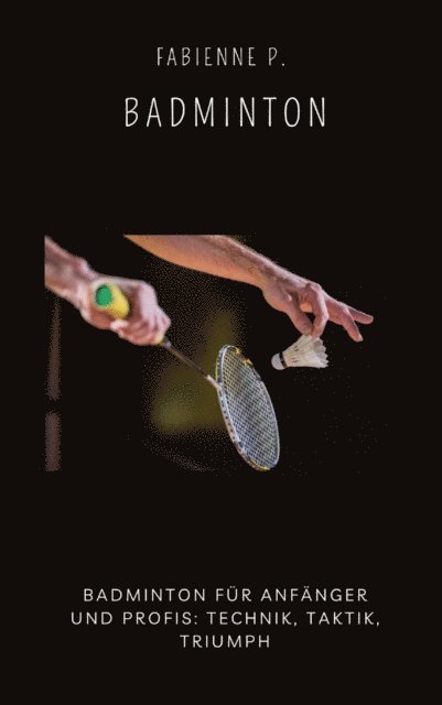 Fabienne P. - Badminton, E-bok. Tillgänglighet: Lägg i varukorg