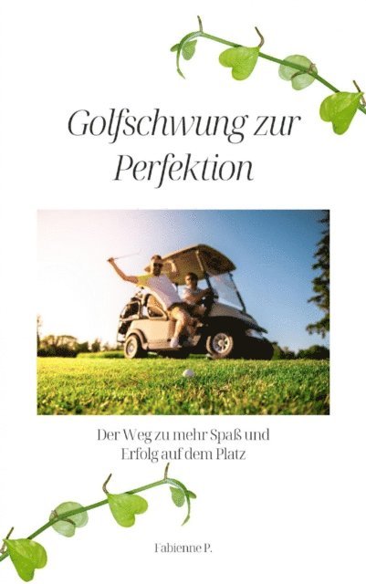 Fabienne P. - Golfschwung zur Perfektion, E-bok. Tillgänglighet: Lägg i varukorg