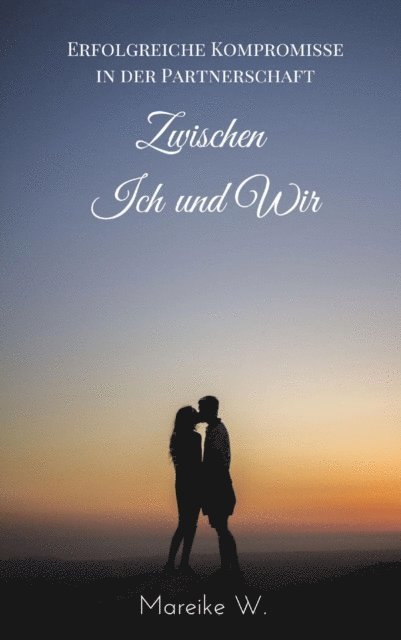 Mareike W. - Zwischen Ich und Wir, E-bok. Tillgänglighet: Lägg i varukorg