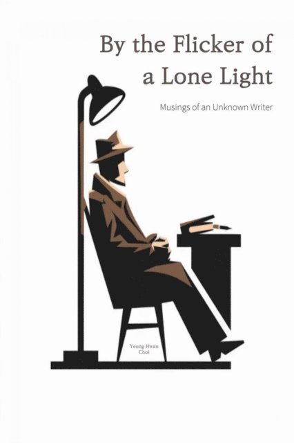 Yeong Hwan Choi - By the Flicker of a Lone Light, E-bok. Tillgänglighet: Lägg i varukorg