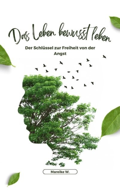 Mareike W. - Das Leben bewusst Leben, E-bok. Tillgänglighet: Lägg i varukorg