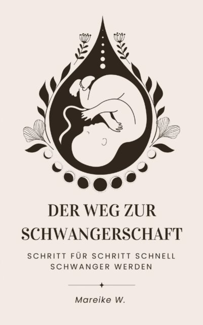Mareike W. - Der Weg zur Schwangerschaft, E-bok. Tillgänglighet: Lägg i varukorg