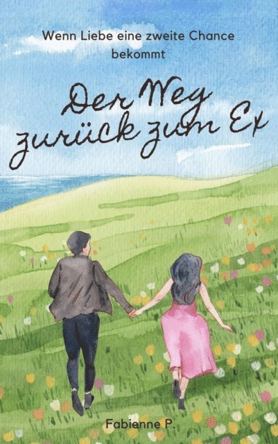 Fabienne P. - Der Weg zurück zum Ex, E-bok. Tillgänglighet: Lägg i varukorg