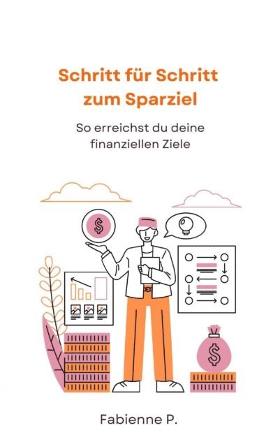 Fabienne P. - Schritt für Schritt zum Sparziel, E-bok. Tillgänglighet: Lägg i varukorg