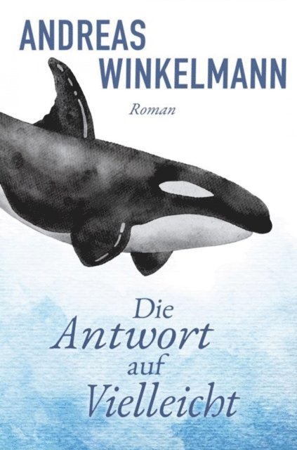 Andreas Winkelmann - Die Antwort auf Vielleicht, E-bok