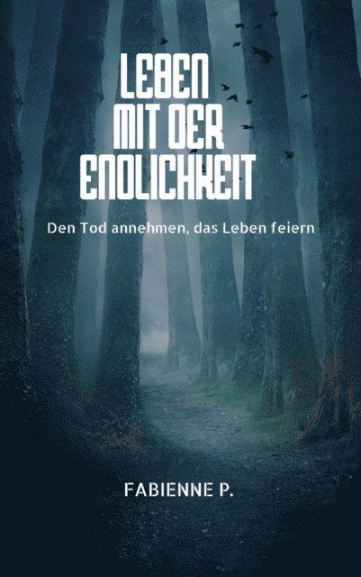 Fabienne P. - Leben mit der Endlichkeit, E-bok. Tillgänglighet: Lägg i varukorg