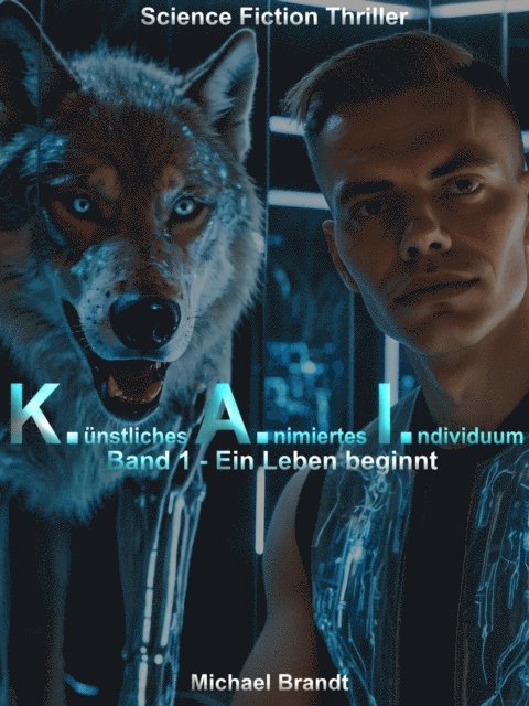 Michael Brandt - K.ünstliches A.nimiertes I.ndividuum, E-bok
