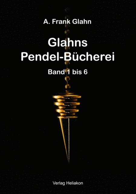 A. Frank Glahn - Glahns Pendelbücherei Band 1 - 6, E-bok