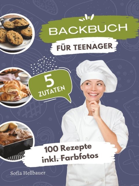 Sofia Helbauer - Backbuch für Teenager 5 Zutaten, E-bok. Tillgänglighet: Lägg i varukorg