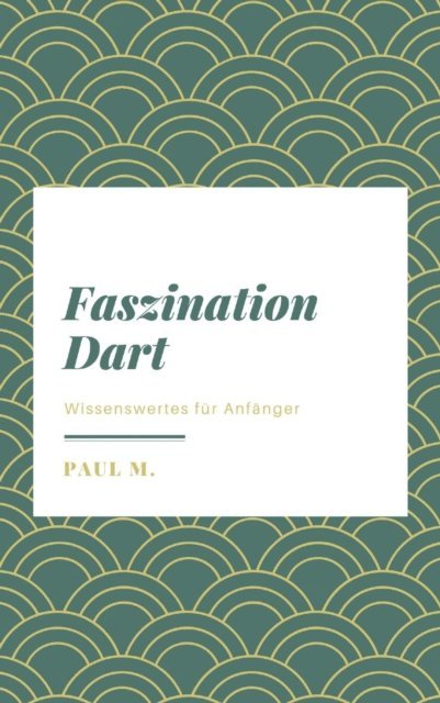 Paul M. - Faszination Dart, E-bok. Tillgänglighet: Lägg i varukorg
