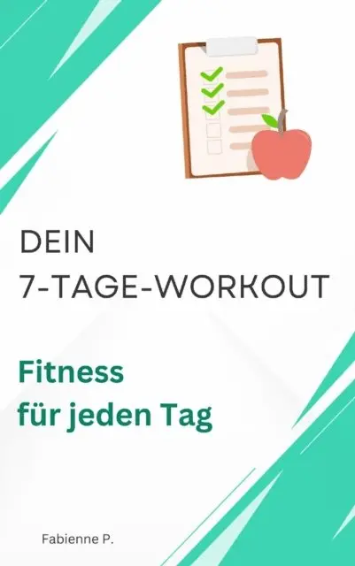 Fabienne P. - Dein 7 Tage Workout, E-bok. Tillgänglighet: Lägg i varukorg
