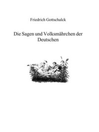 Die Sagen und VolksmÃ¿rchen der Deutschen