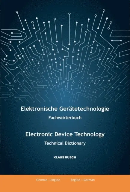 Klaus Busch - Elektronische Gerätetechnologie -Fachwörterbuch- / Electronic Device Technology -Technical Dictionary-, E-bok. Tillgänglighet: Lägg i varukorg