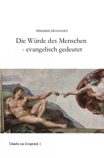 Hendrik Munsonius - Die Würde des Menschen - evangelisch gedeutet, E-bok