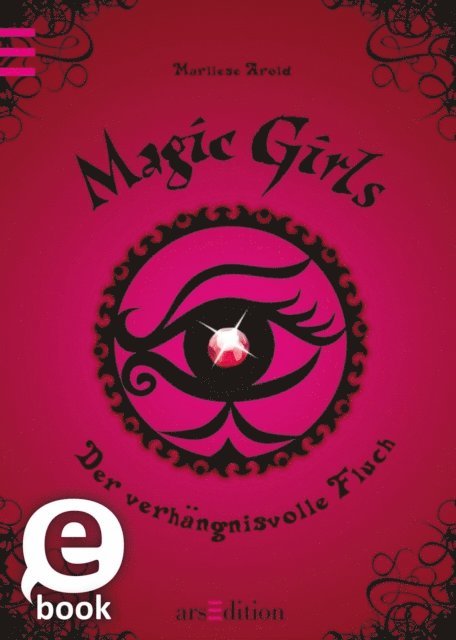 Marliese Arold - Magic Girls - Der verhängnisvolle Fluch (Magic Girls 1), E-bok. Tillgänglighet: Lägg i varukorg