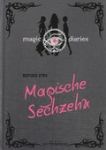 Magic Diaries. Magische Sechzehn (Magic Diaries 1)