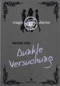 Magic Diaries - Dunkle Versuchung (Magic Diaries 3)