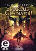 Marcus Gladiator - Aufstand in Rom (Marcus Gladiator 3)