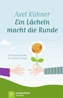 Axel Kühner - Ein Lächeln macht die Runde, Inbunden