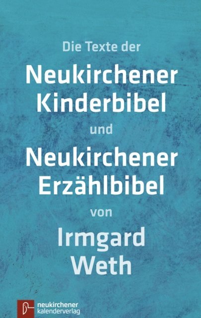 Irmgard Weth - Neukirchener Kinderbibel Neukirchener Erzählbibel (ohne Illustrationen), E-bok