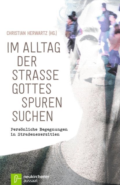 Josef Freise, Elisabeth Tollkotter, Katharina Prinz, Maria Jans-Wenstrup, Christian Herwartz - Im Alltag der Strae Gottes Spuren suchen, E-bok