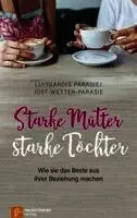 Luitgardis Parasie, Jost Wetter-Parasie - Parasie, L: Starke Mütter - starke Töchter, Häftad. Tillgänglighet: Lägg i varukorg