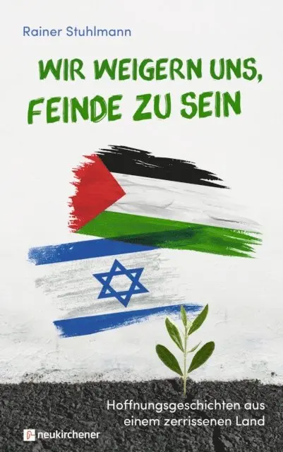 Rainer Stuhlmann - Wir weigern uns, Feinde zu sein, E-bok. Tillgänglighet: Lägg i varukorg