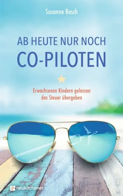 Susanne Bosch - Ab heute nur noch Co-Piloten, E-bok. Tillgänglighet: Lägg i varukorg