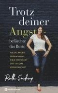 Trotz deiner Angst - befrchte das Beste