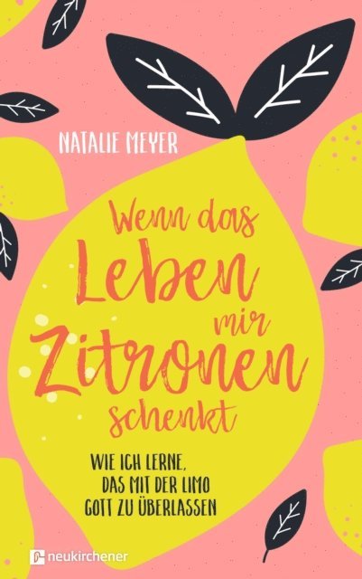 Natalie Meyer - Wenn das Leben mir Zitronen schenkt, E-bok