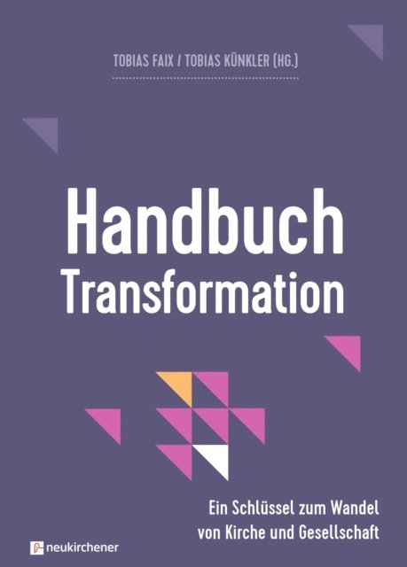 Tobias Kunkler, Tobias Faix - Handbuch Transformation, E-bok