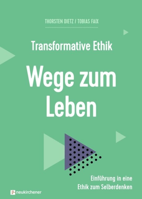 Tobias Faix, Thorsten Dietz - Transformative Ethik - Wege zum Leben, E-bok