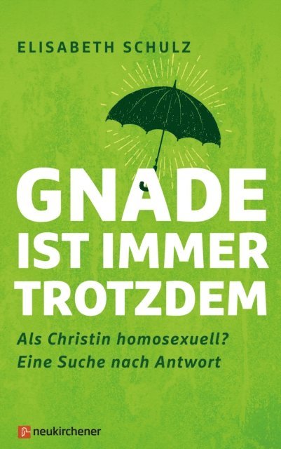 Elisabeth Schulz - Gnade ist immer trotzdem, E-bok