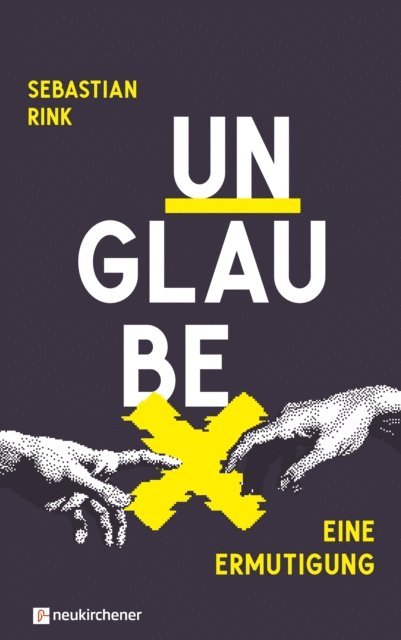 Sebastian Rink - UNGLAUBE - Eine Ermutigung, E-bok