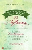 Birgit Ortmüller - Dennoch ist Hoffnung, Inbunden