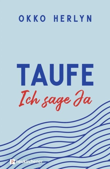 Okko Herlyn - Taufe. Ich sage ja, E-bok