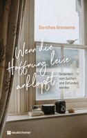 Dorothea Bronsema - Wenn die Hoffnung leise anklopft, Inbunden. Tillgänglighet: Lägg i varukorg