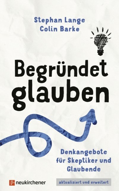 Colin Barke, Stephan Lange - Begründet glauben, E-bok