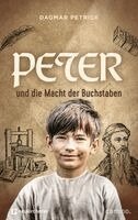 Dagmar Petrick - Peter und die Macht der Buchstaben, Inbunden