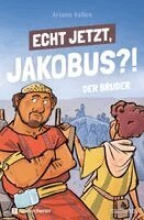 Ariane Vaßen - Echt jetzt, Jakobus?! - Der Bruder, Häftad. Tillgänglighet: Lägg i varukorg