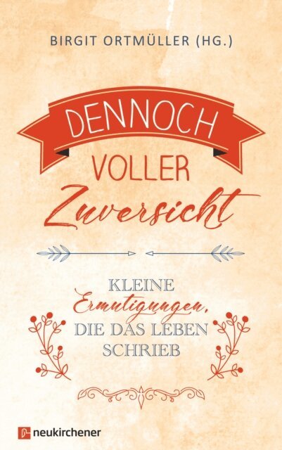 Birgit Ortmuller - Dennoch voller Zuversicht, E-bok