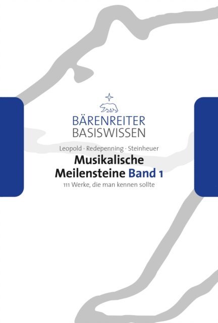 Joachim Steinheuer, Dorothea Redepenning, Silke Leopold, Jutta Schmoll-Barthel, Silke Leopold - Musikalische Meilensteine, Band 1, E-bok