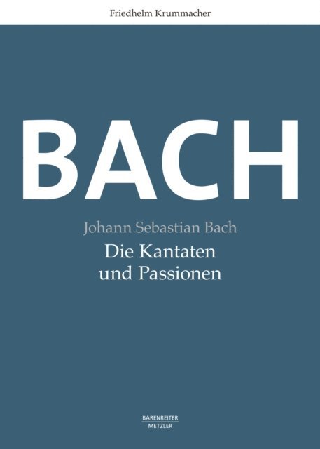 Friedhelm Krummacher - Johann Sebastian Bach. Die Kantaten und Passionen, E-bok