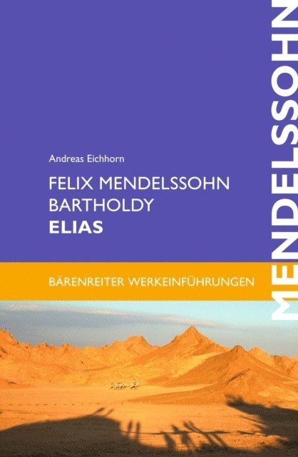 Andreas Eichhorn - Felix Mendelssohn Bartholdy: Elias, E-bok